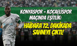 Konyaspor - Kocaelispor Maçında Eşitlik: Haidara 72. Dakikada Sahneye Çıktı!