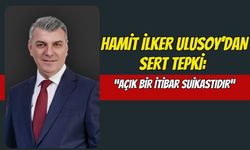 Hamit İlker Ulusoy’dan Sert Tepki: “Açık Bir İtibar Suikastıdır”