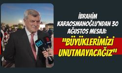 İbrahim Karaosmanoğlu'ndan 30 Ağustos Mesajı: "Zayıf Olursak Kafamıza Binerler"