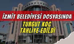 İzmit Belediyesi Dosyasında Şok Tahliye