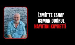 İzmit’te Esnaf Osman Doğrul Hayatını Kaybetti