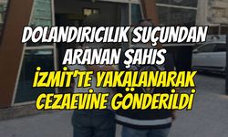 Dolandırıcılık Suçundan Aranan Şahıs İzmit’te Yakalanarak Cezaevine Gönderildi