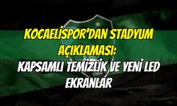 Kocaelispor'dan Stadyum Açıklaması: Kapsamlı Temizlik ve Yeni LED Ekranlar