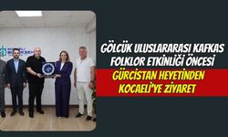 Gölcük Uluslararası Kafkas Folklor Etkinliği Öncesi Gürcistan Heyetinden Kocaeli'ye Ziyaret