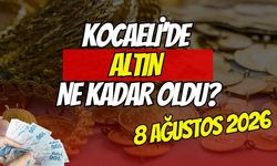 Kocaeli'de Altın Ne Kadar Oldu? 8 Ağustos 2026