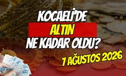 Kocaeli'de Altın Ne Kadar Oldu? 7 Ağustos 2026
