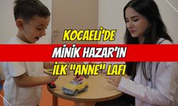 Kocaeli'de Minik Hazar'ın İlk "Anne" Lafı