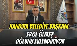 Kandıra Belediye Başkanı Erol Ölmez oğlunu evlendiriyor