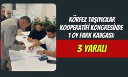 Körfez Taşıyıcılar Kooperatifi Kongresinde 1 Oy Fark Kavgası: 3 Yaralı