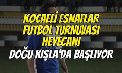 Kocaeli Esnaflar Futbol Turnuvası Heyecanı Doğu Kışla’da Başlıyor
