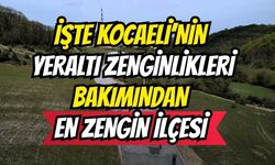 İşte Kocaeli’nin Yeraltı Zenginlikleri Bakımından En Zengin İlçesi
