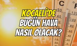 Kocaeli’de Bugün Hava Nasıl Olacak?