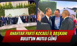 Anahtar Parti Kocaeli İl Başkanı Bulut’un Mutlu Günü