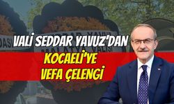 Vali Seddar Yavuz’dan Kocaeli’ye Vefa Çelengi