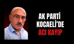 AK Parti Kocaeli Teşkilatında Acı Kayıp