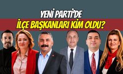Yeni Parti'de İlçe Başkanları Kim Oldu?