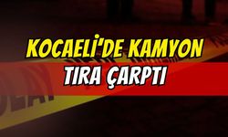 KOCAELİ’DE KAMYON TIRA ÇARPTI