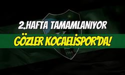 Süper Lig’de 2. Hafta Tamamlanıyor! Gözler Kocaelispor'da