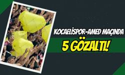 Kocaelispor-Amed Maçında Sarı Poşet Olayı: 5 Gözaltı