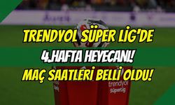 Trendyol Süper Lig'de 4. Hafta Heyecanı! Maç Saatleri Belli Oldu