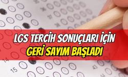 LGS Tercih Sonuçları İçin Geri Sayım Başladı!
