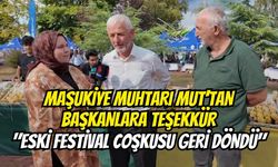 Maşukiye Muhtarı Mut’tan Başkanlara Teşekkür: "Eski Festival Coşkusu Geri Döndü"