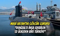 Mavi Vatan’da Gölcük Gururu: “Denizaltı İnşa Edebilen 12 Ülkeden Biri Türkiye”