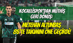 Kocaelispor'dan Müthiş Geri Dönüş: Metehan Altunbaş 85'te Takımını Öne Geçirdi!