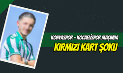 Konyaspor - Kocaelispor Maçında Kırmızı Kart Şoku
