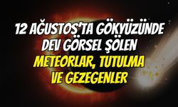 12 Ağustos’ta Gökyüzünde Dev Görsel Şölen: Meteorlar, Tutulma Ve Gezegenler