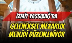 İzmit Yassıbağ’da Geleneksel Mezarlık Mevlidi Düzenleniyor