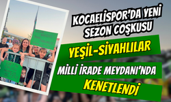 KOCAELİSPOR’DA YENİ SEZON COŞKUSU: YEŞİL-SİYAHLILAR MİLLİ İRADE MEYDANI’NDA KENETLENDİ!