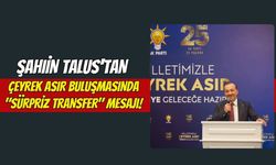 Şahin Talus'tan Çeyrek Asır Buluşmasında "Sürpriz Transfer" Mesajı!
