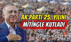 AK Parti 25. Yılını Mitingle Kutladı: Erdoğan’dan "Daha Yeni Başlıyoruz" Mesajı