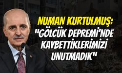 Numan Kurtulmuş: "Gölcük Depremi'nde kaybettiklerimizi unutmadık"