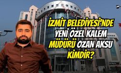 İzmit Belediyesi’nde Yeni Özel Kalem Müdürü Ozan Aksu kimdir?