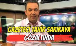 Gazeteci Tahir Sarıkaya Gözaltında