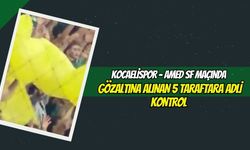 Kocaelispor - Amed SF Maçında Gözaltına Alınan 5 taraftara Adli Kontrol