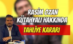 Rasim Ozan Kütahyalı Hakkında Tahliye Kararı