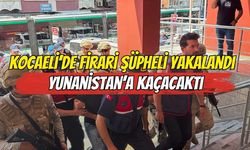 KOCAELİ’DE FİRARİ ŞÜPHELİ YAKALANDI! YUNANİSTAN’A KAÇACAKTI