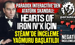 Paradox Interactive'den Atatürk Skandalı: Hearts of Iron IV İçin Steam'de İnceleme Yağmuru Başlatıldı