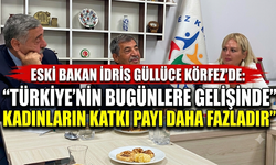 Eski Bakan İdris Güllüce Körfez'de: “Türkiye’nin Bugünlere Gelişinde Kadınların Katkı Payı Daha Fazladır”