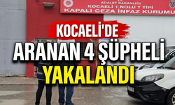 Kocaeli’de Aranan 4 Şüpheli Yakalandı