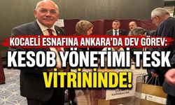Kocaeli Esnafına Ankara’da Dev Görev: KESOB Yönetimi TESK Vitrininde!