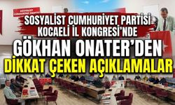 Sosyalist Cumhuriyet Partisi Kocaeli İl Kongresi’nde Gökhan Onater’den dikkat çeken açıklamalar