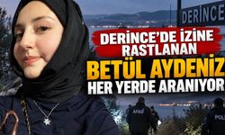 Derince’de İzine Rastlanan Betül Aydeniz Her Yerde Aranıyor