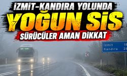 İzmit-Kandıra Yolunda Yoğun Sis: Sürücüler Aman Dikkat