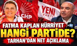 Fatma Kaplan Hürriyet hangi partide? Tarhan’dan net açıklama