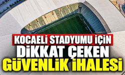 Kocaeli Stadyumu’nda güvenlik için yeni ihale: Çelik ağ ve panel çit yapılacak