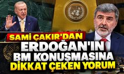 Sami Çakır’dan Erdoğan’ın BM Konuşmasına Dikkat Çeken Yorum